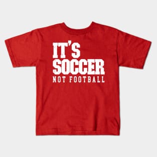 It's Called Soccer Kids T-Shirt